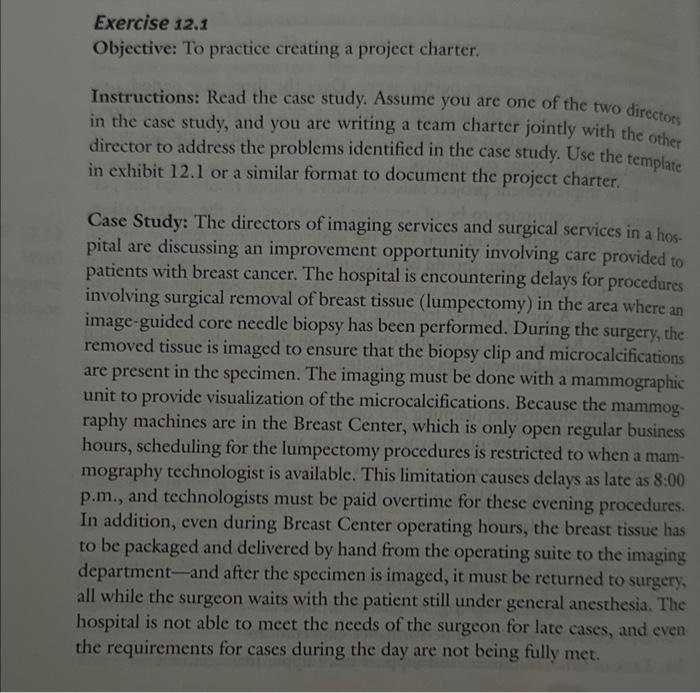  Exercise 12.1 Objective: To practice creating a project charter. Instructions: Read