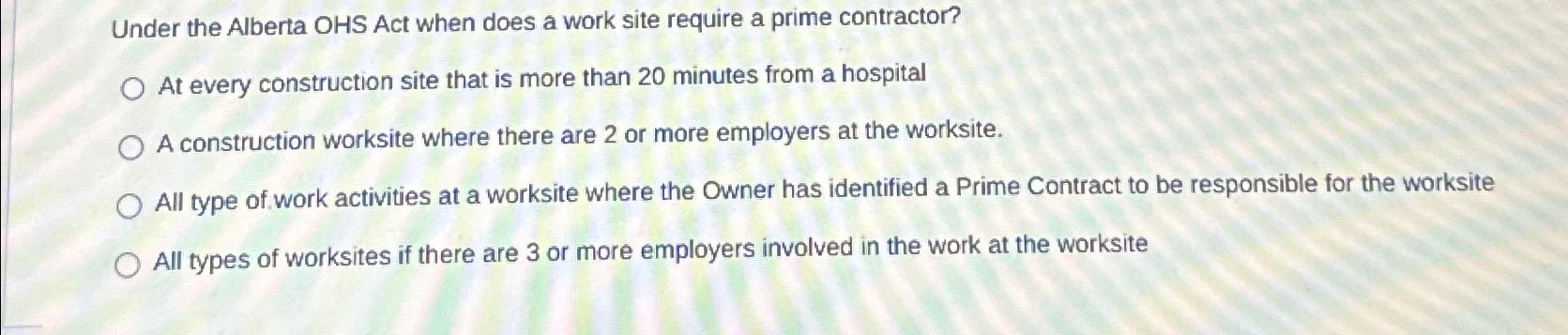  Under the Alberta OHS Act when does a work site require