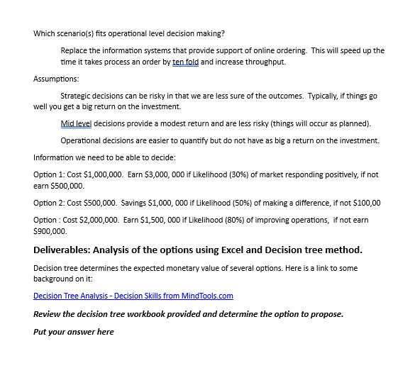  Which scenario(s) fits operational level decision making? Replace the information systems