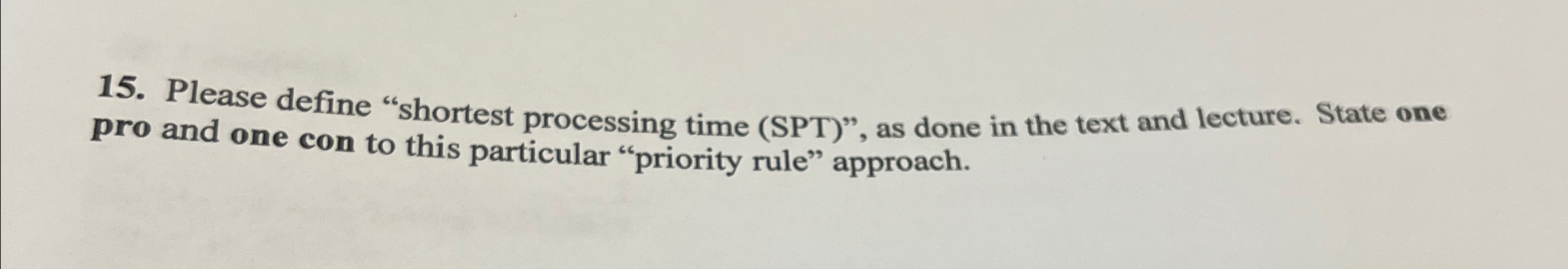  Please define "shortest processing time (SPT)", as done in the text