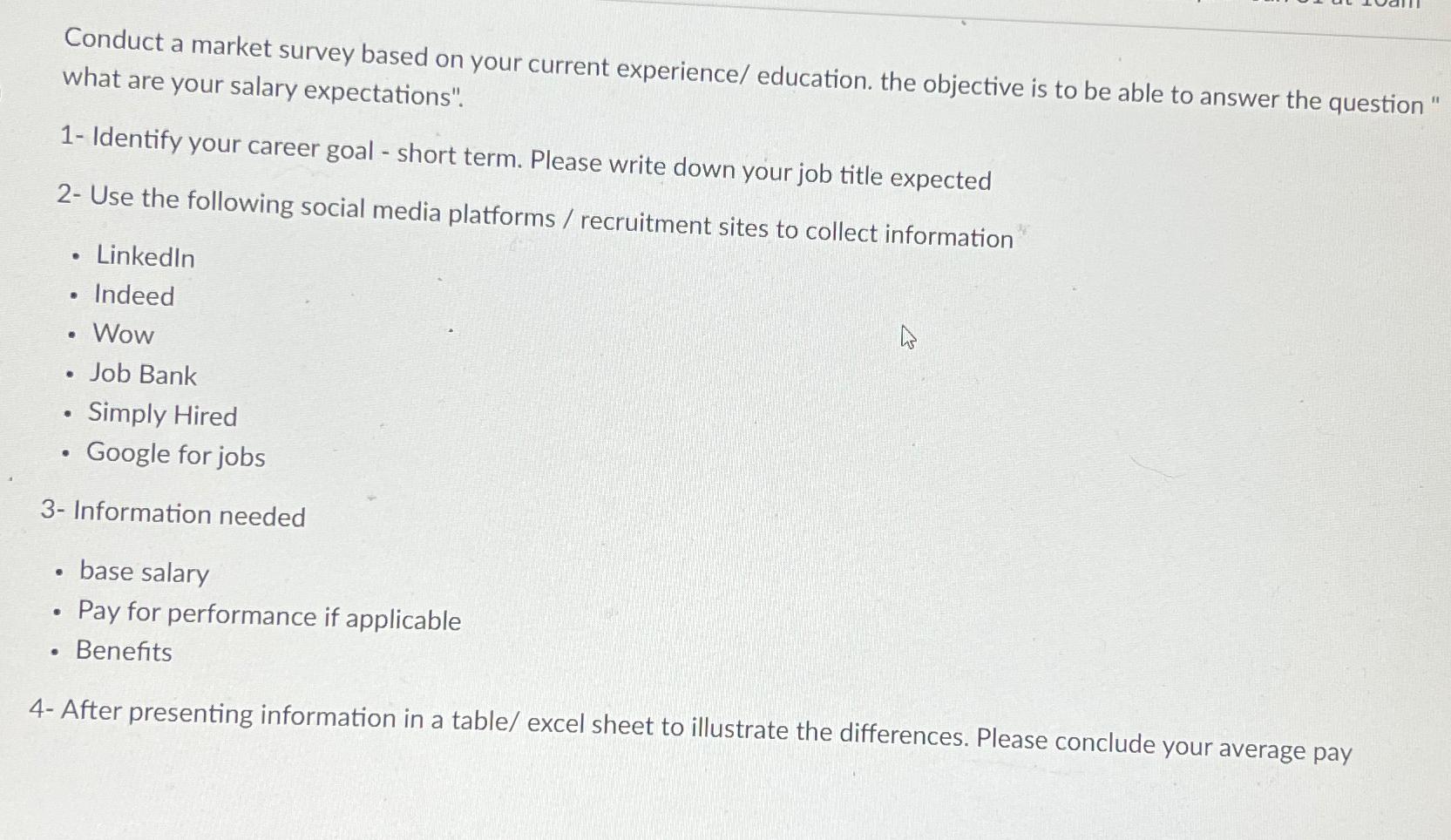  Conduct a market survey based on your current experience/ education. the