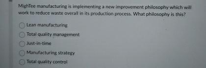  Mightee manufacturing is implementing a new improvement philosophy which will work