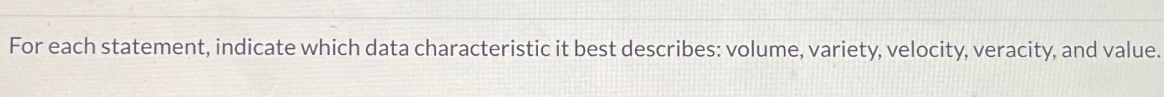  Current Attempt in Progress For each statement, indicate which data characteristic