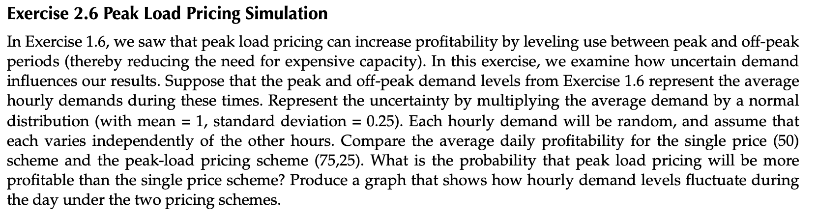 Please help me. Exercise 2.6 Peak Load Pricing Simulation In Exercise 1.6,