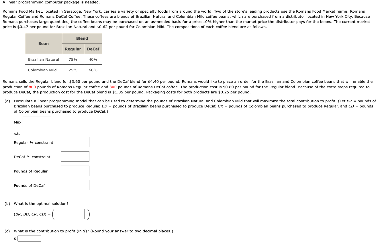 Show work and formulas used, please! A linear programming computer package is