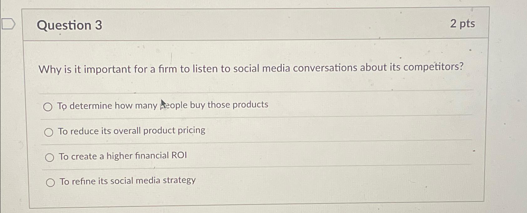  Question 3 2 pts Why is it important for a firm