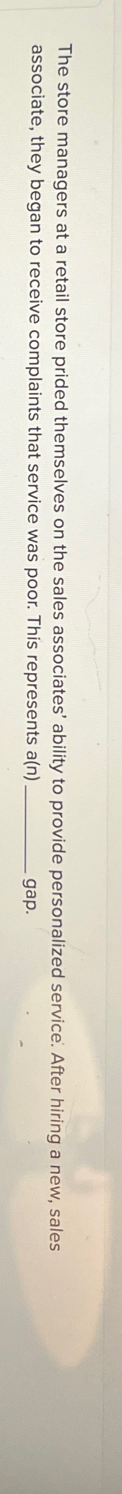  The store managers at a retail store prided themselves on the