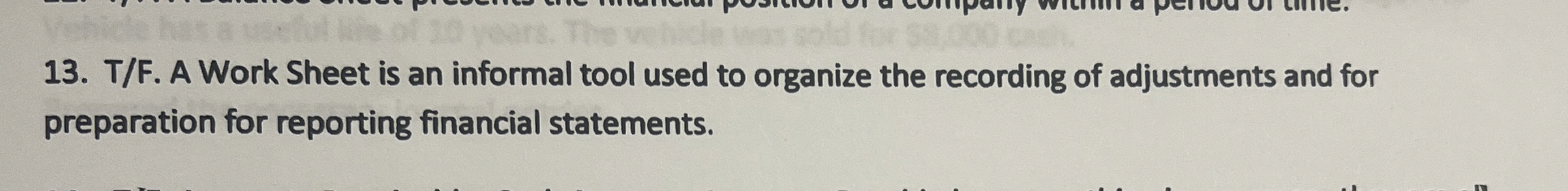  T/F. A Work Sheet is an informal tool used to organize