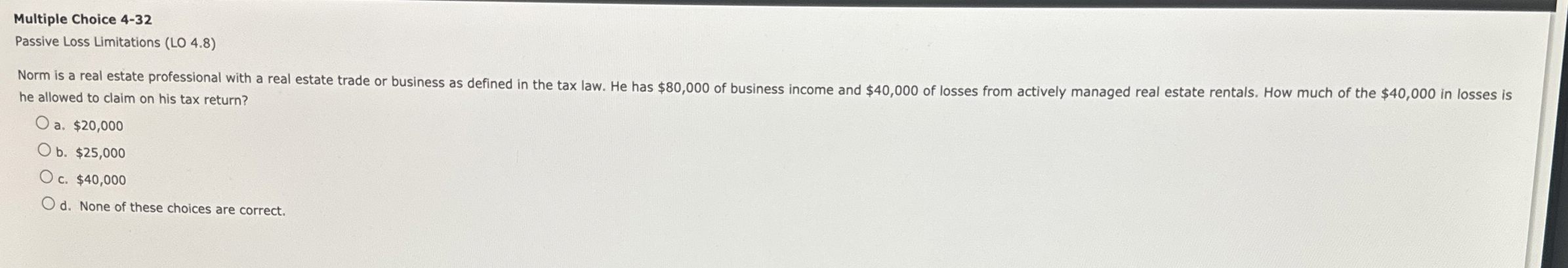  Multiple Choice 4-32 Passive Loss Limitations (LO 4.8) he allowed to