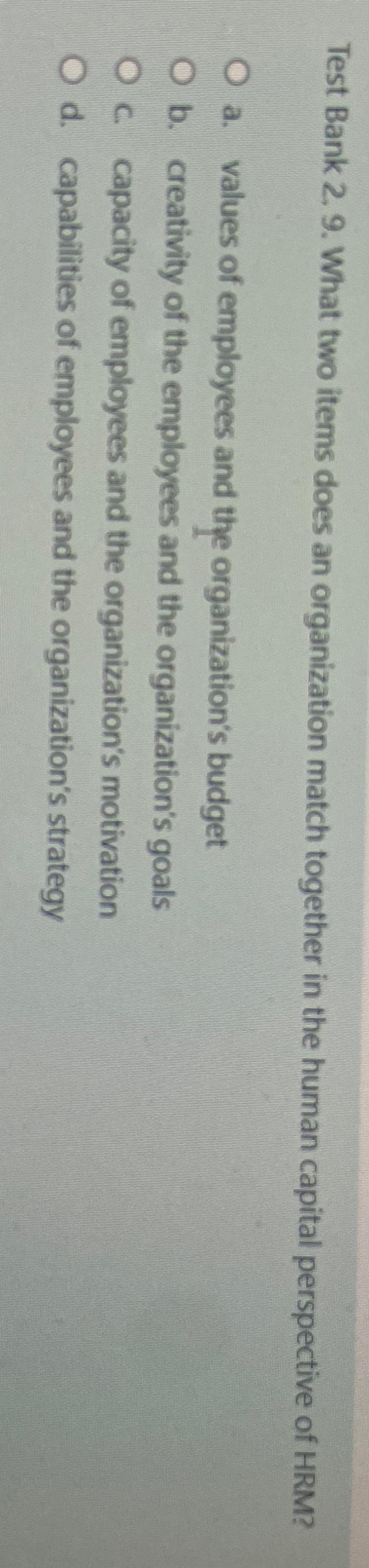  Test Bank 2,9. What two items does an organization match together