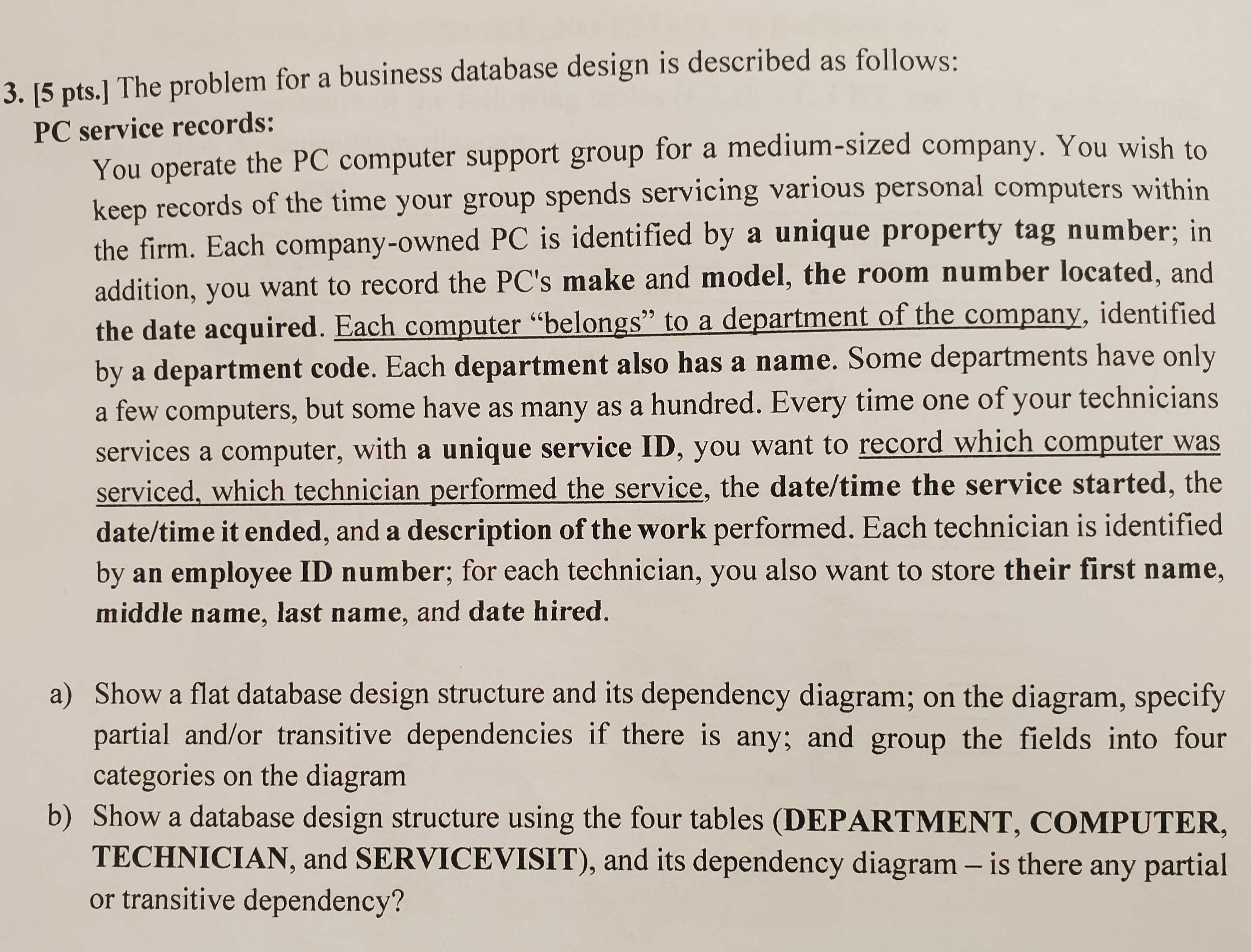  [5 pts.] The problem for a business database design is described