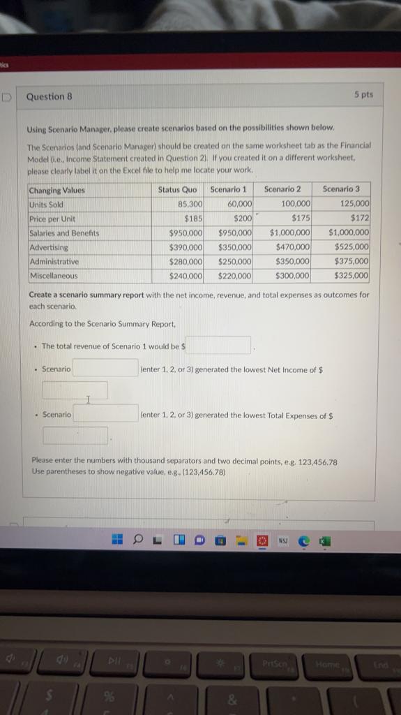 Using Scenario Manager Please create scenarios based on the possibilities shown below