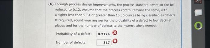  (b) Through process design improvements, the process standard deviation can be