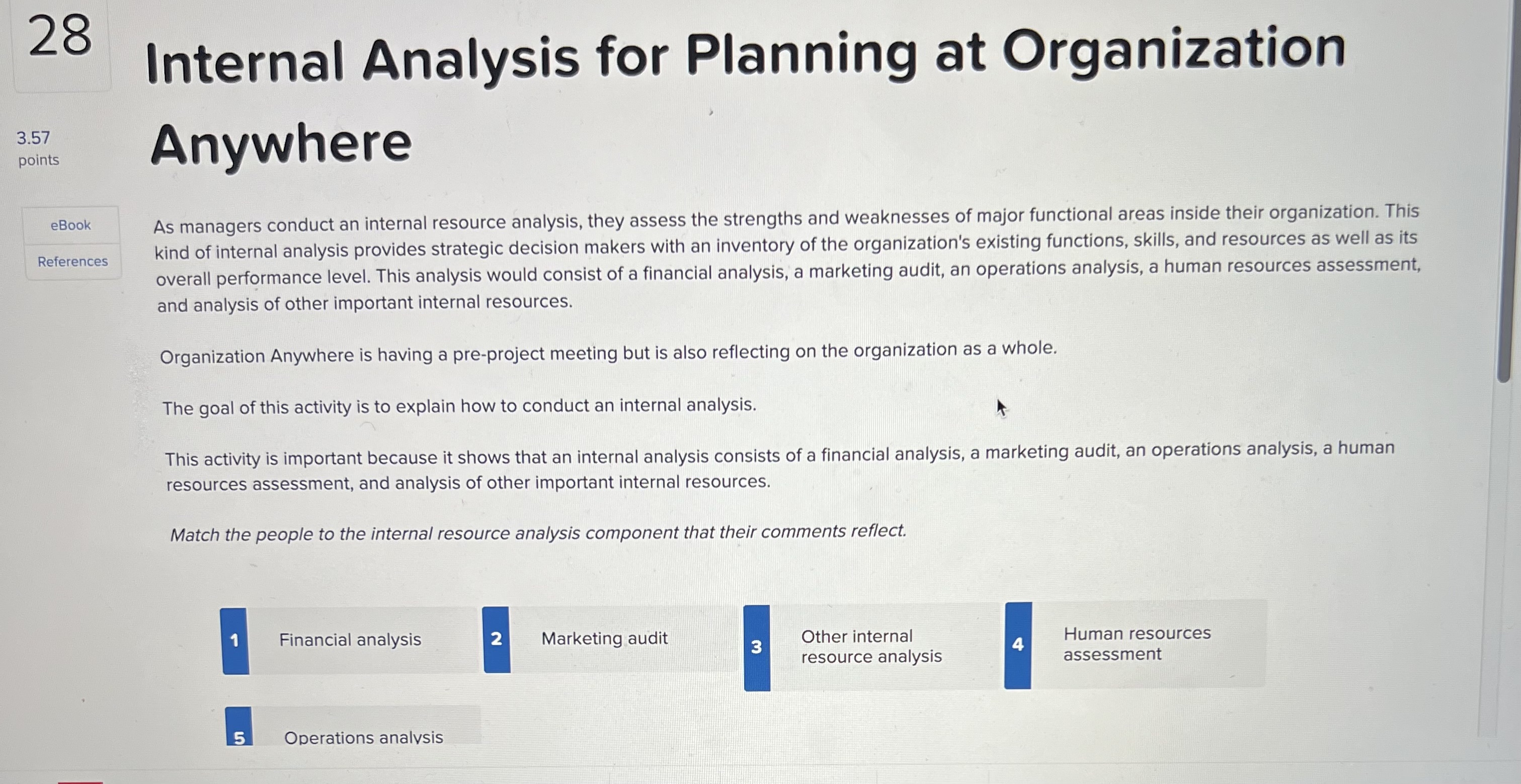  Internal Analysis for Planning at Organization Anywhere References As managers conduct
