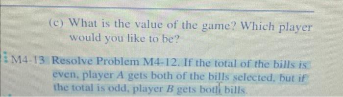 A has a $1 bill and a $20 bill, and player B