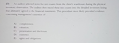  An auditoe selected items for test counts from the client's warehouse