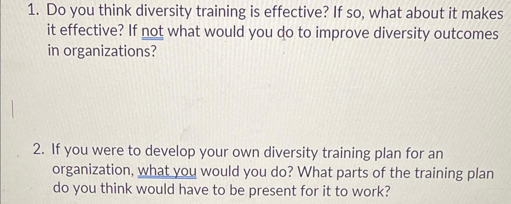  Do you think diversity training is effective? If so, what about