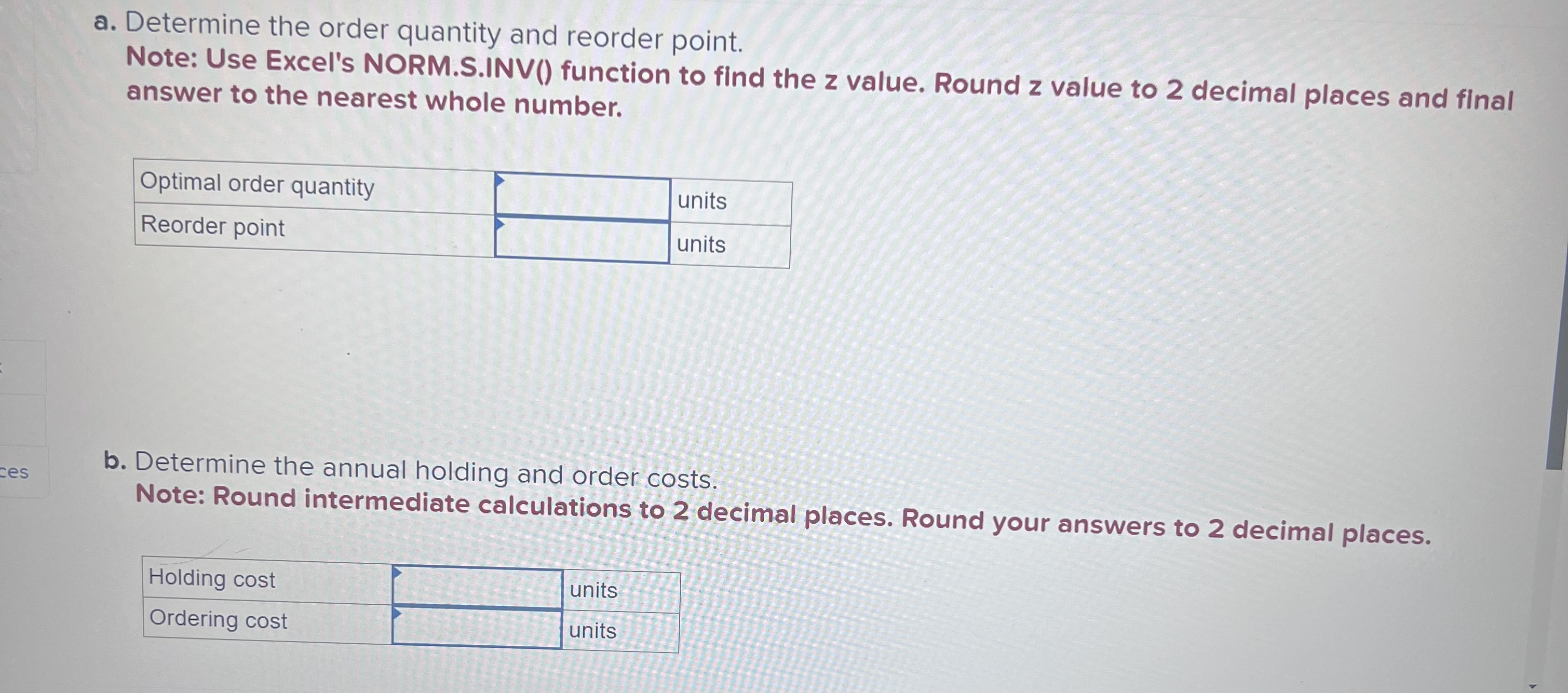 is demanded 50 weeks a year. a. Determine the order quantity and