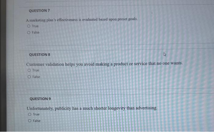  A marketing plan's effectiveness is evaluated based upon preset goals. True