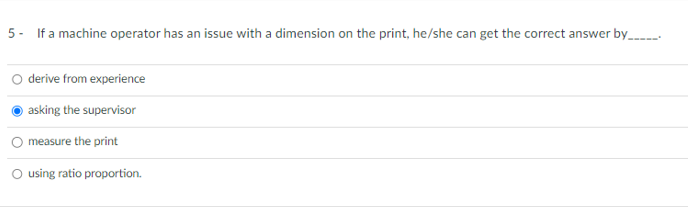 5 - If a machine operator has an issue with a