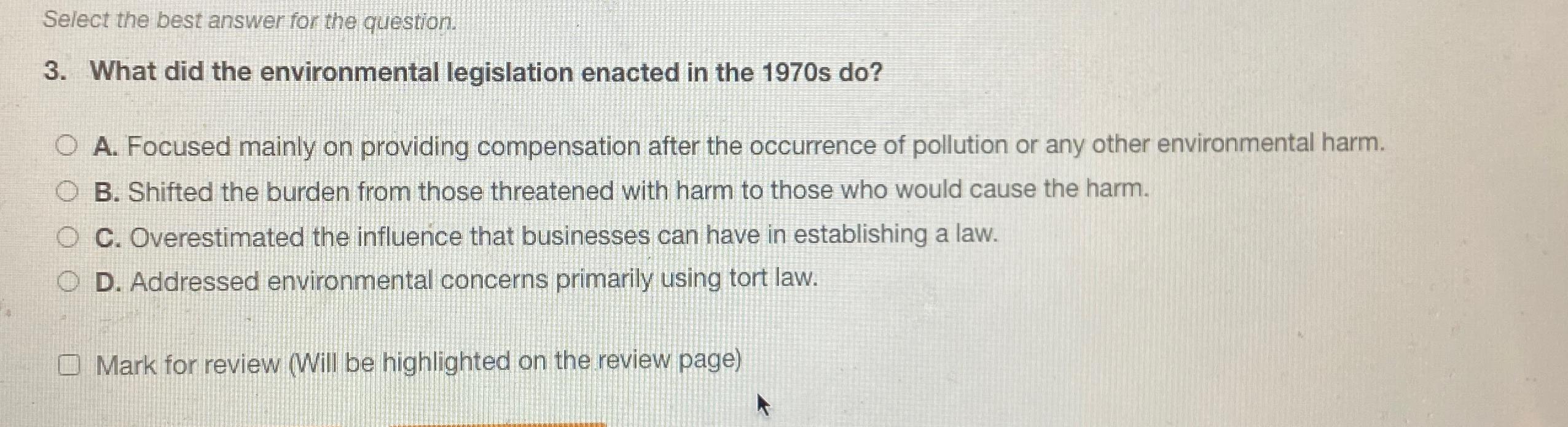  Select the best answer for the question. 3. What did the