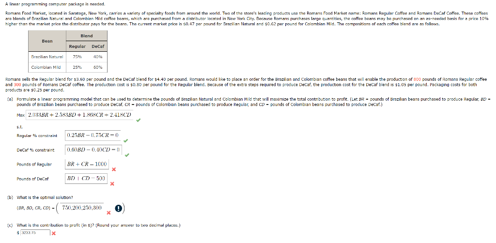  A linear programming romputer package is needed. products are $0.25 per