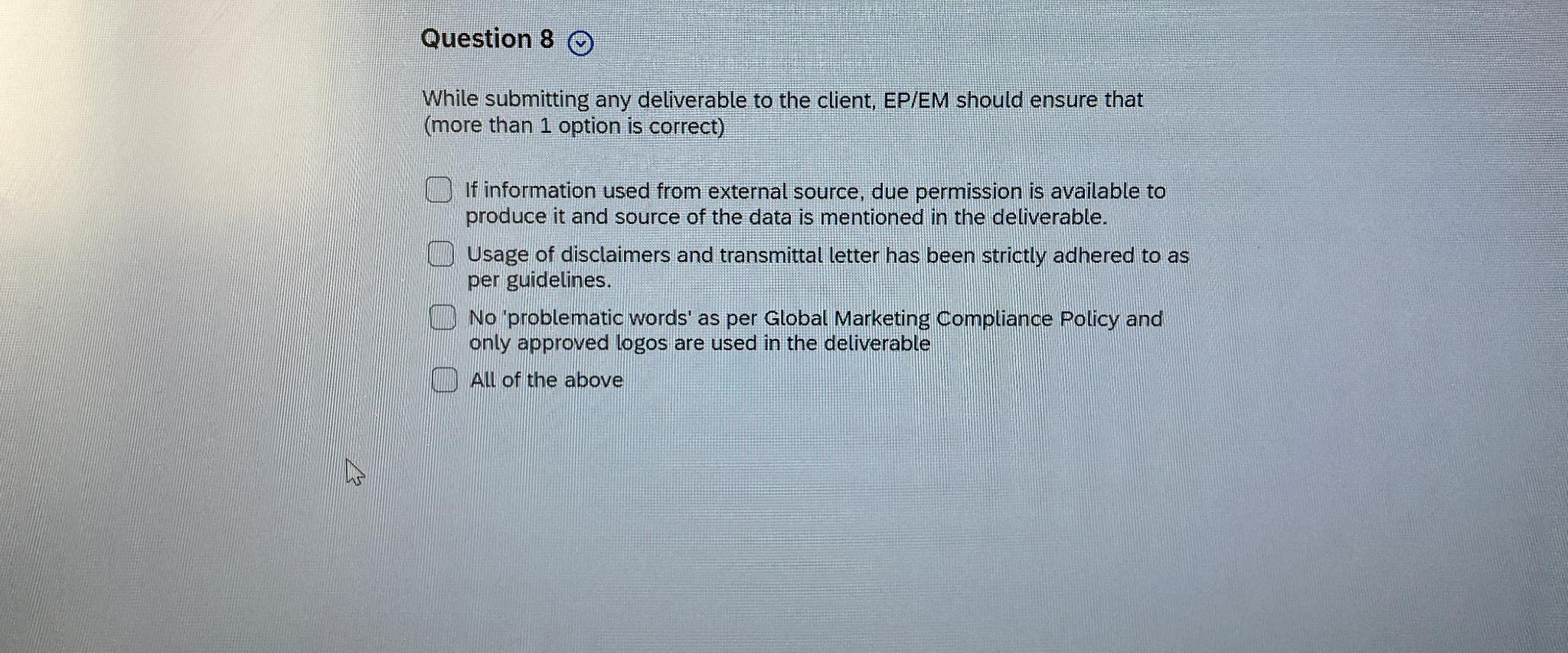  Question 8 While submitting any deliverable to the client, EP/EM should