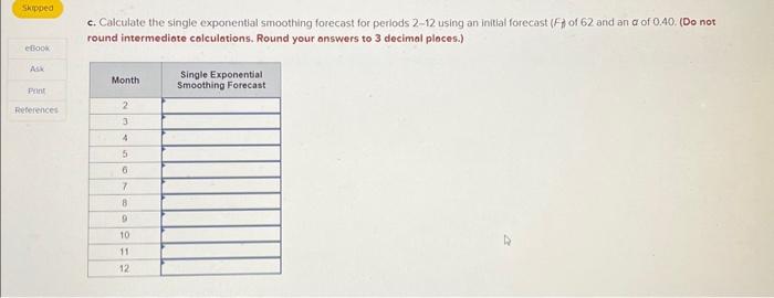 what procedure you would utilize. a. Calculate the simple three-month moving average