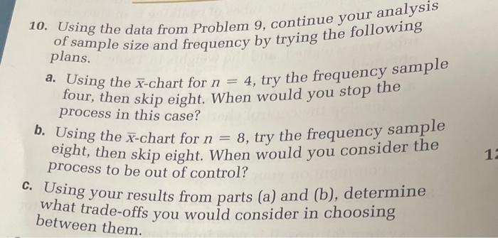  10. Using the data from Problem 9, continue your analysis of
