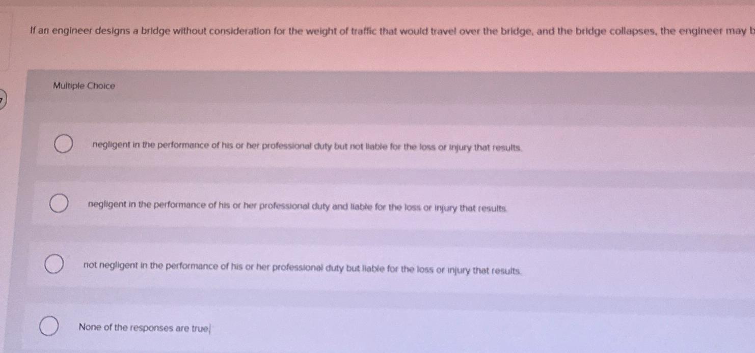  If an engineer designs a bridge without consideration for the weight