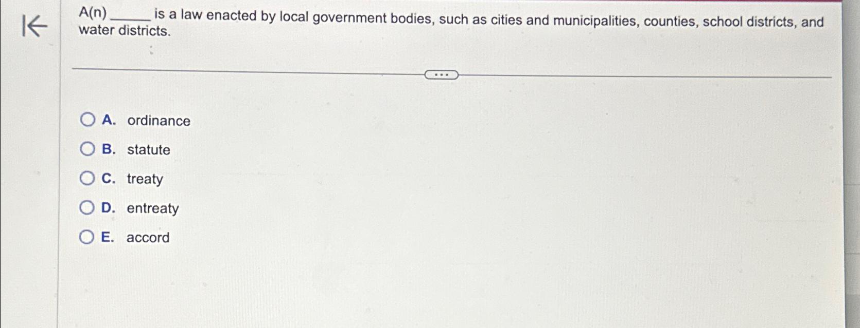  A(n) is a law enacted by local government bodies, such as