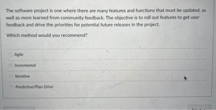  The software project is one where there are many features and