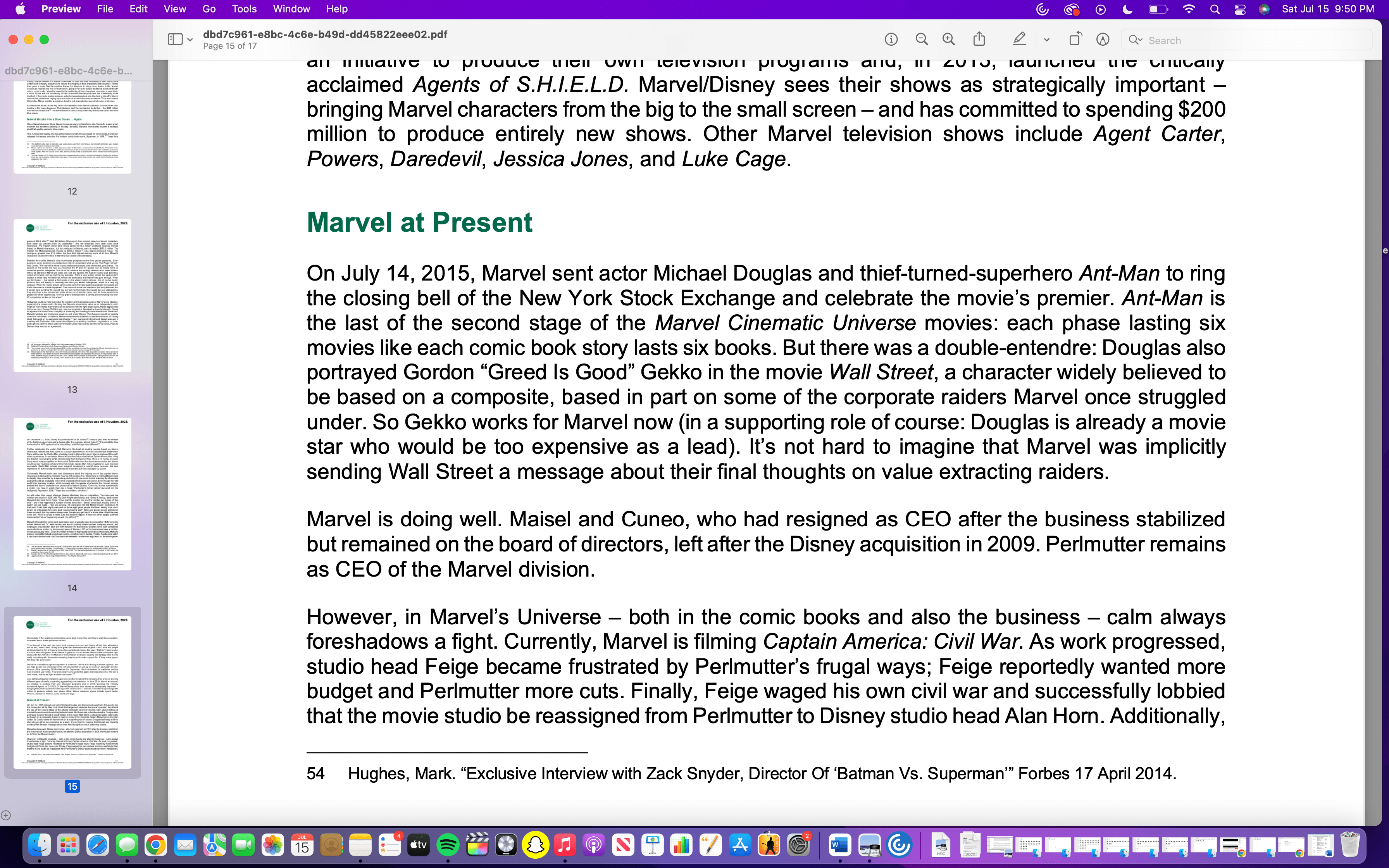 lesser known actors. "Marvel distinguished themselves by going after good actors, writers,