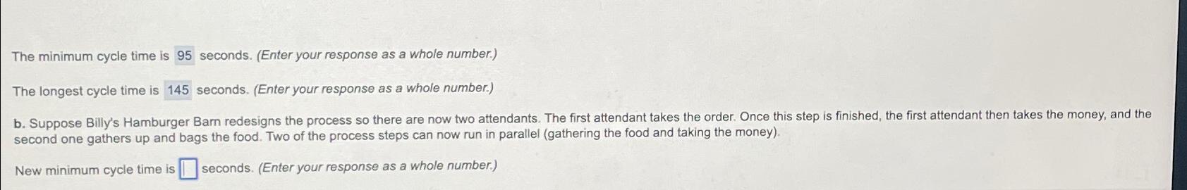  The minimum cycle time is 95 seconds. (Enter your response as