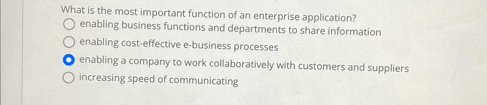  What is the most important function of an enterprise application? enabling