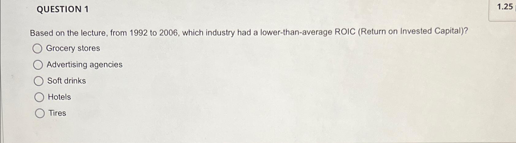  QUESTION 1 1.25 Based on the lecture, from 1992 to 2006,