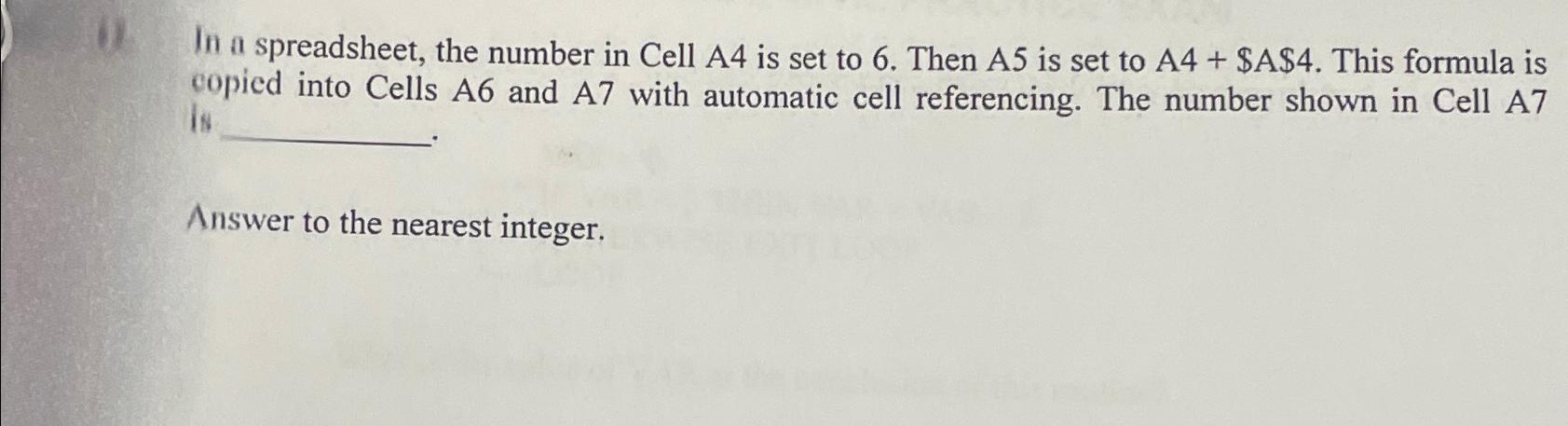  In a spreadsheet, the number in Cell A4 is set to