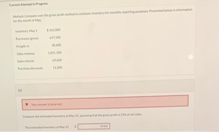 please explain your steps! thank you! Current Attempt in Progress Metlock Compary
