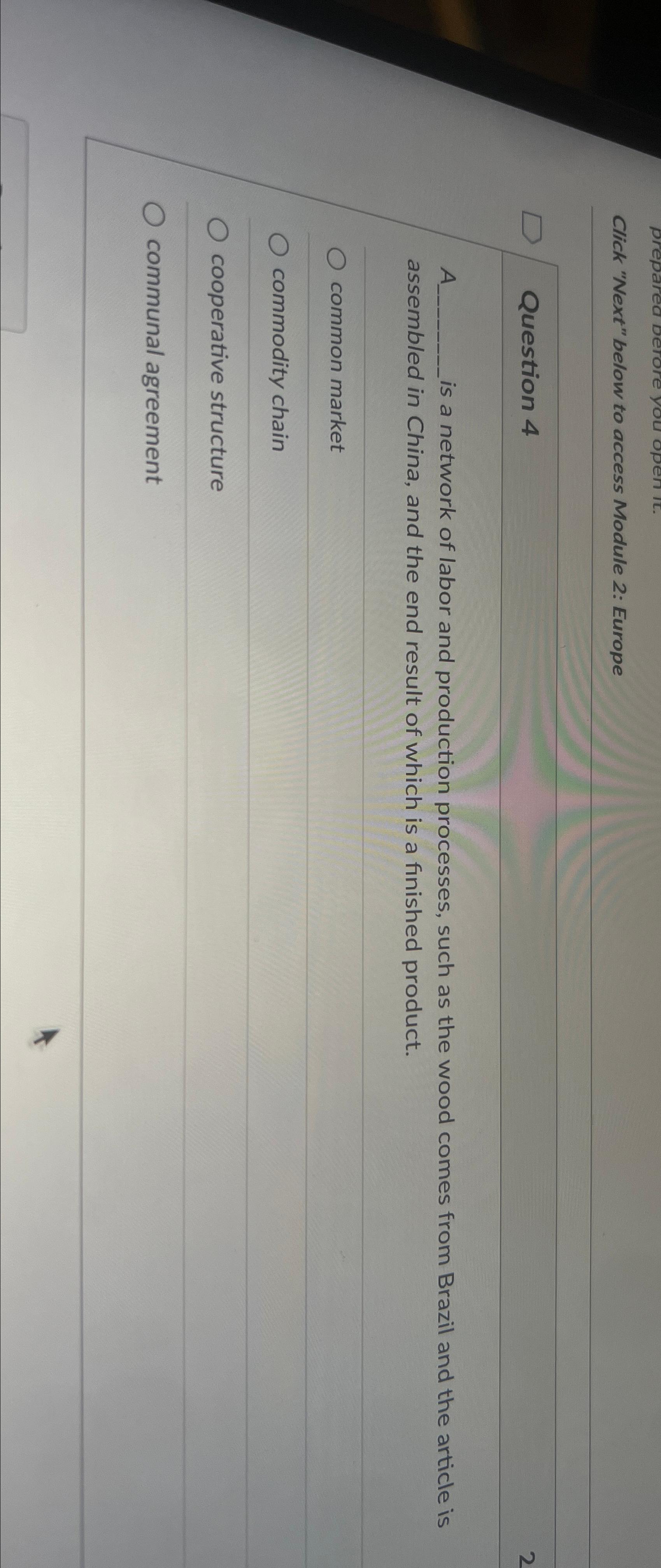  Click "Next" below to access Module 2: Europe Question 4 A