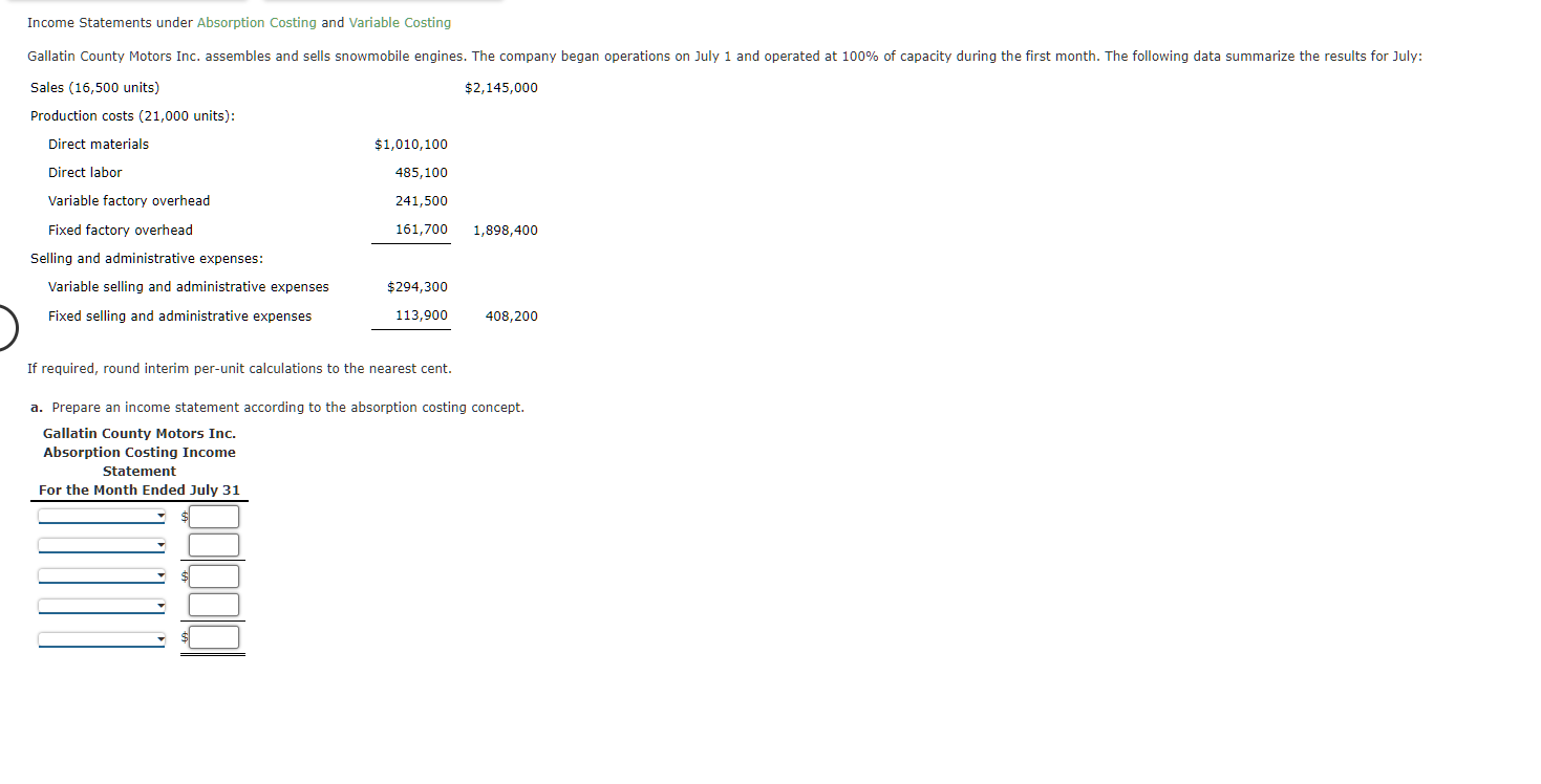 Income Statements under Absorption Costing and Variable Costing If required, round