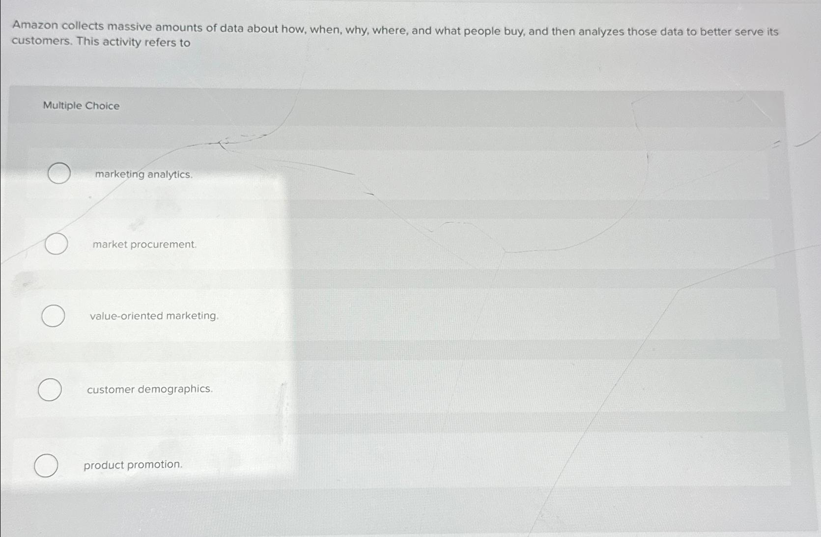  Amazon collects massive amounts of data about how, when, why, where,