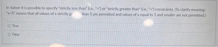  In Solver it is possible to specify "strictly less than" (i.e.,
