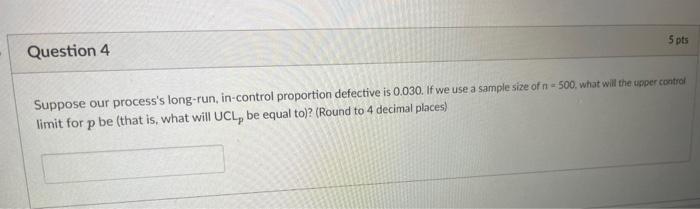  Suppose our process's long-run, in-control proportion defective is 0.030 . If