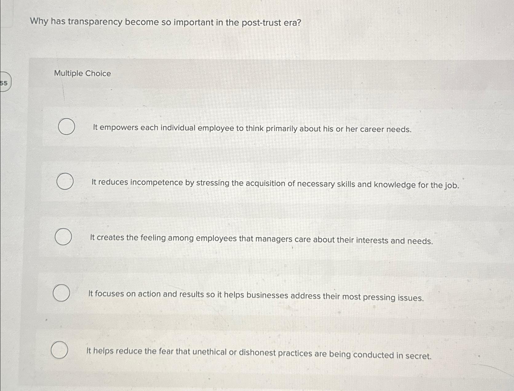 Why has transparency become so important in the post-trust era? Multiple