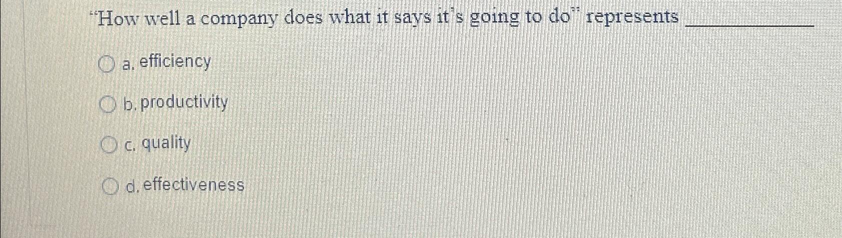  "How well a company does what it says it's going to
