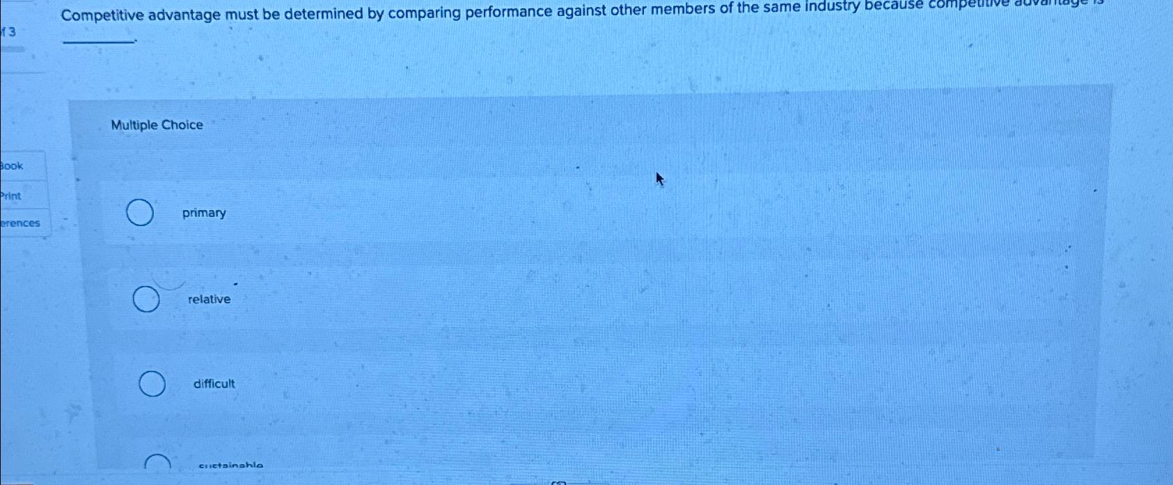  Competitive advantage must be determined by comparing performance against other members