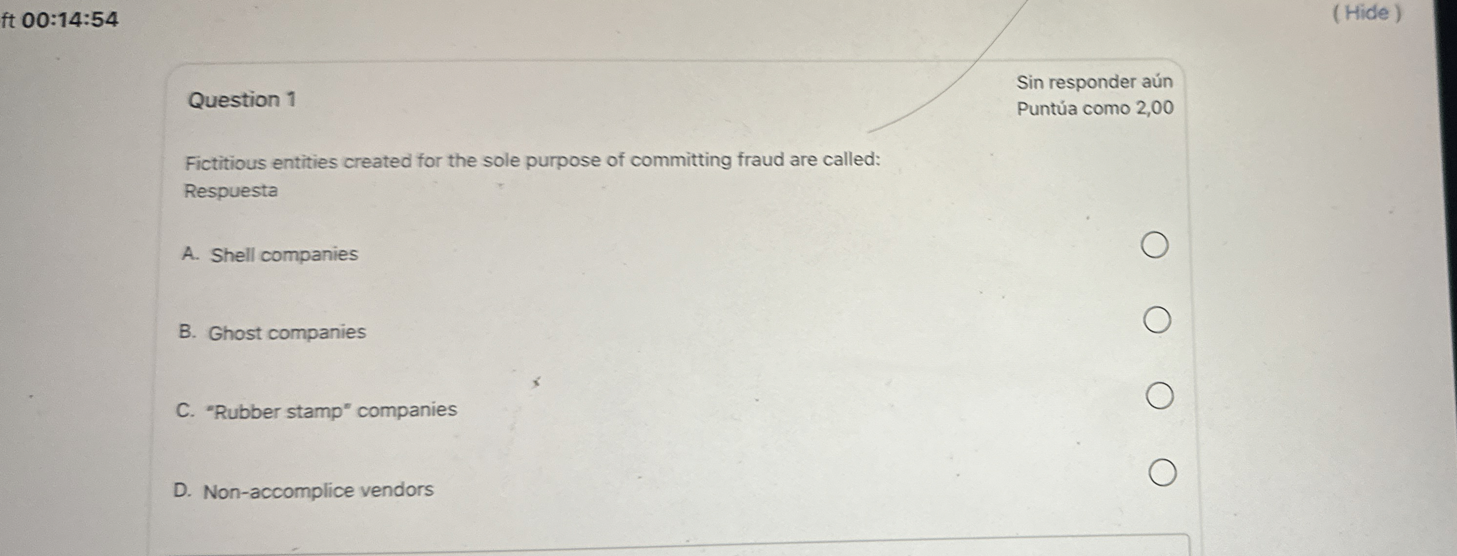  Question 1 Sin responder an Punta como 2,00 Fictitious entities created