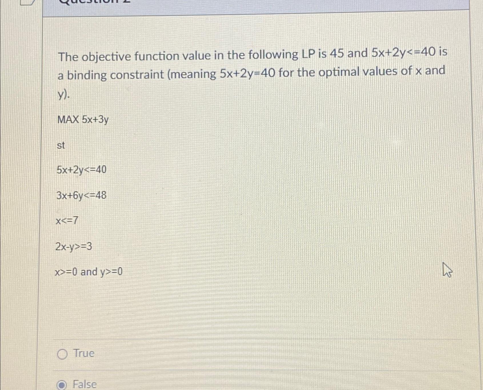  The objective function value in the following LP is 45 and