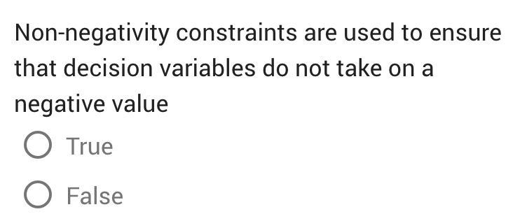 Please help me solve Non-negativity constraints are used to ensure that decision
