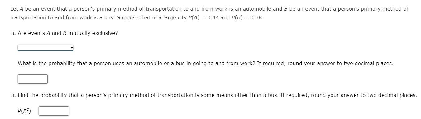  Let A be an event that a person's primary method of